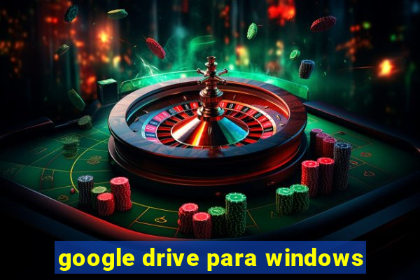 google drive para windows